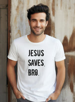 Jesus Saves Bro Unisex Tee