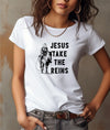 Jesus Take the Reins Tee